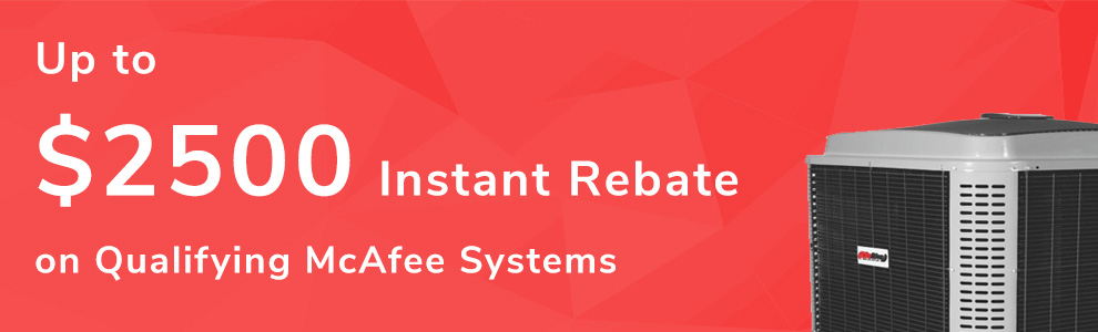 Up to $2500 Instant Rebate on Qualifying McAfee Systems